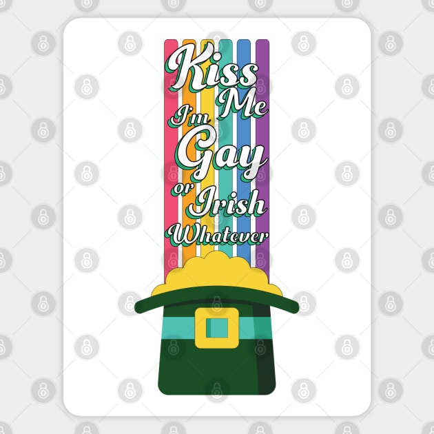 Kiss Me I'm Gay Or Irish Whatever Magnet by ColoredRatioDesign